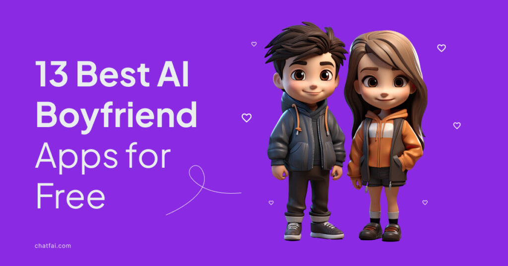 13 Best AI Boyfriend Apps for Free in 2023 ( Tried & Tested)