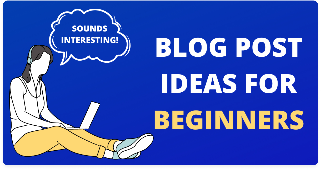 blog post ideas for beginners 