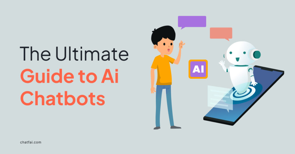 The Ultimate Guide to AI Chatbots