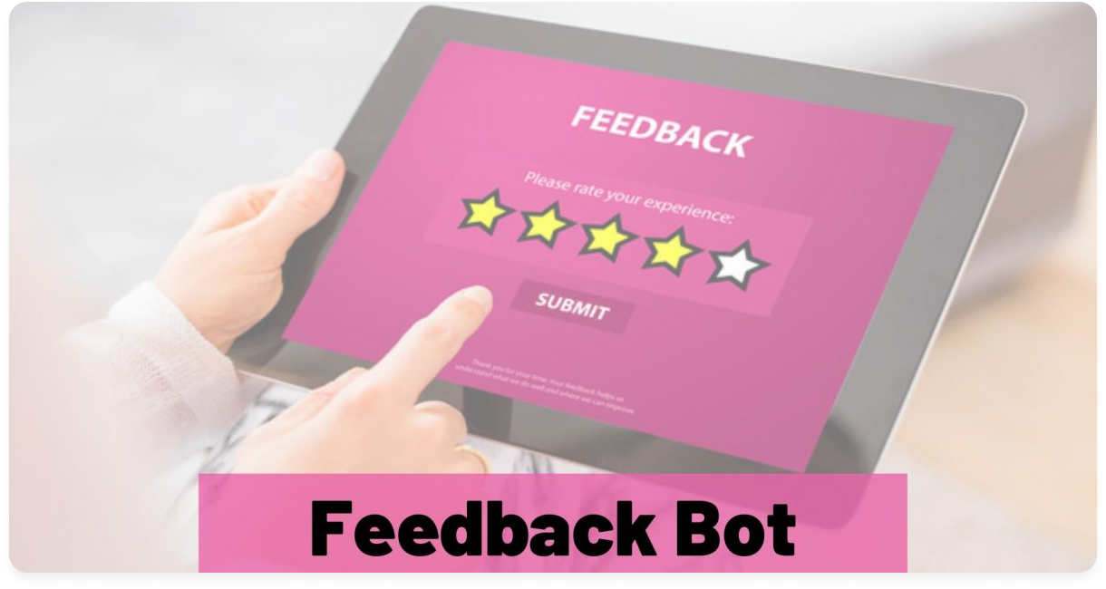 surveys and feedbacks.