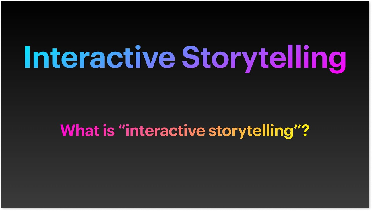 Interactive storytelling 