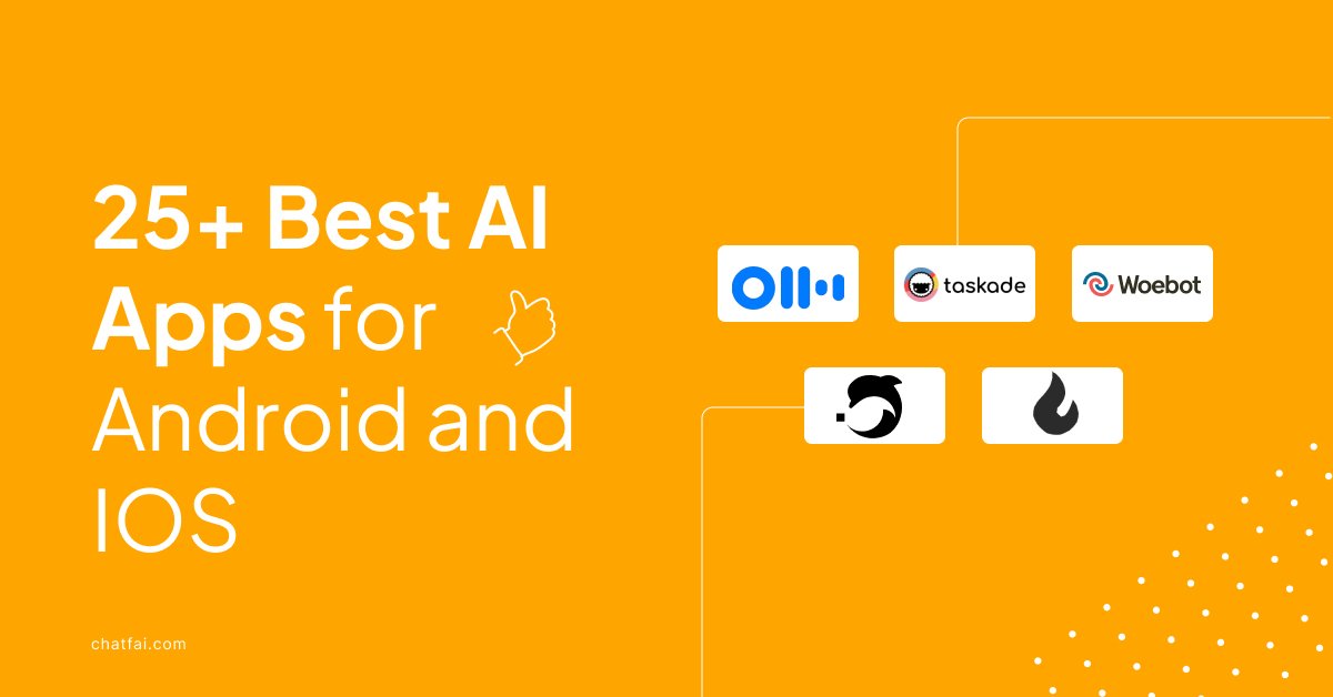 25+ Best AI Apps for Android and iOS in 2024 (Free & Paid) - ChatFAI Blog