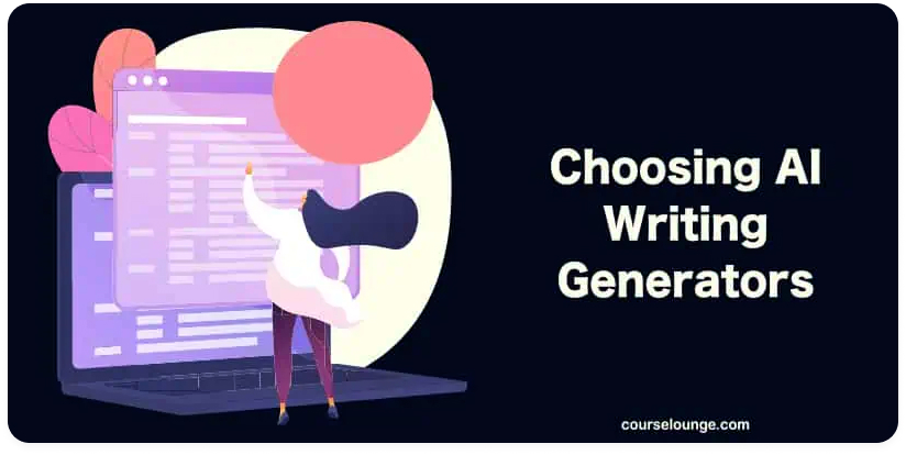Tips choosing ai writing generators
