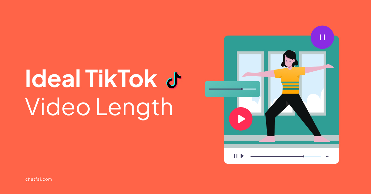 What Is the Ideal TikTok Video Length A Quick Guide ChatFAI Blog