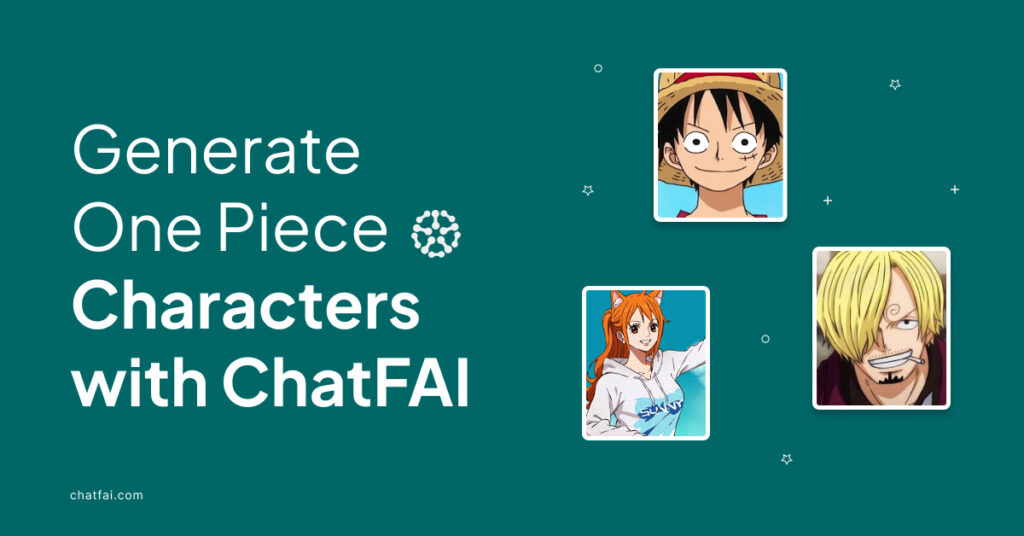The Ultimate Guide to Generate One Piece Characters with ChatFAI 