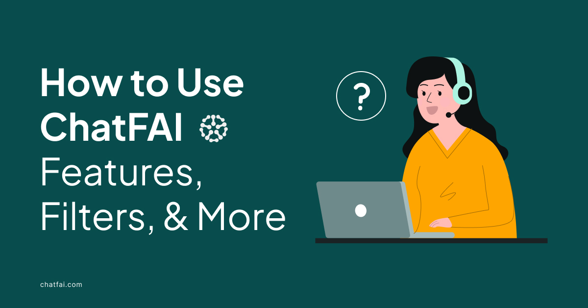 How to Use ChatFAI: Features, Filters, & More