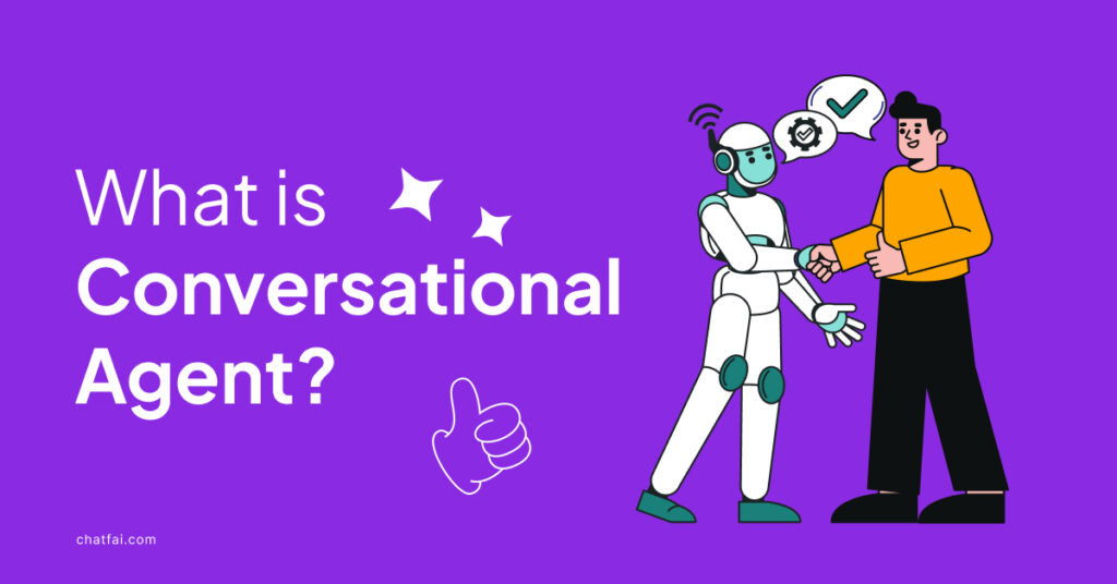 What Is Conversational Agent? Applications & Examples 