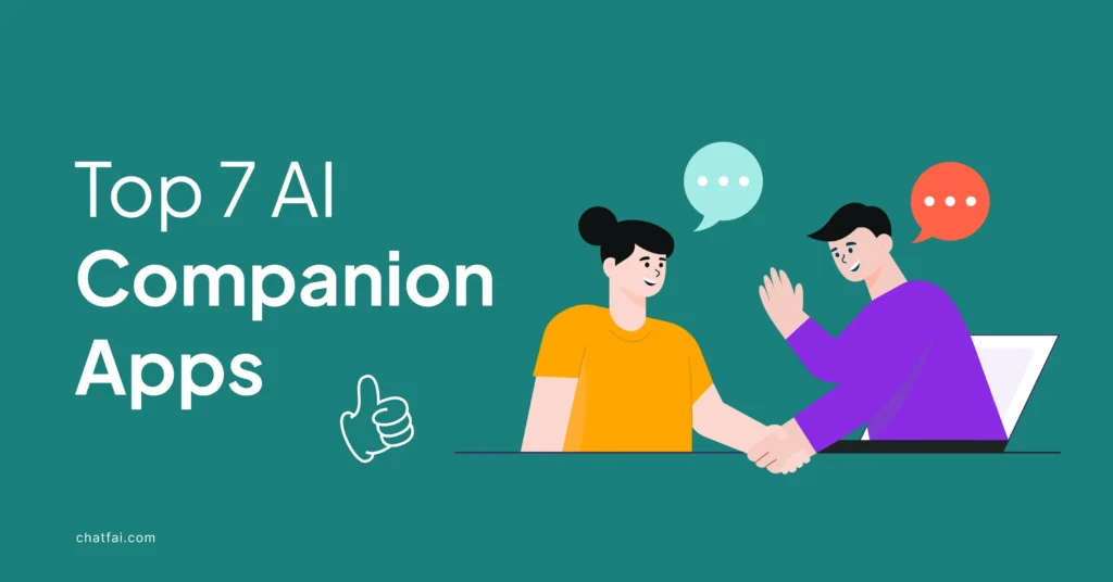 Top 7 AI Companion Apps You Need to Try