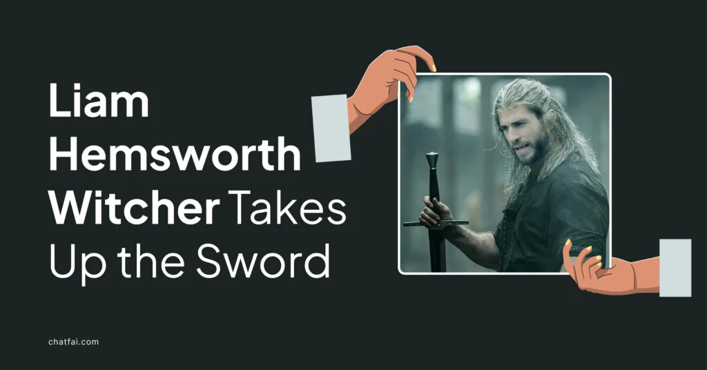 Liam Hemsworth Witcher Takes Up the Sword