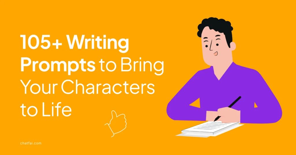 105+ Writing prompts to bring your characters to life