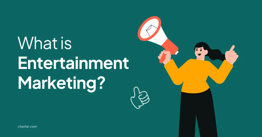 What is Entertainment Marketing - A Complete Guide