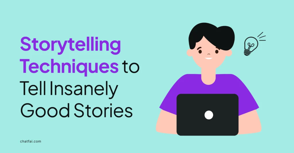 Top 8 Storytelling techniques to tell insanely good stories